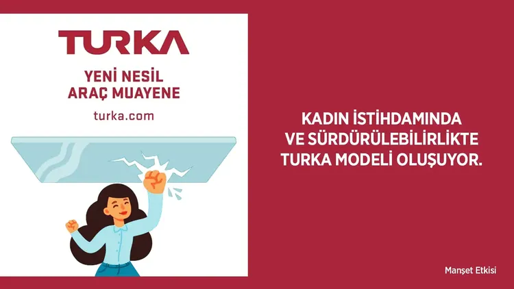 Turka'nın Sürdürülebilirlik Vizyonu: Kadın İstihdamı ve İnovasyon