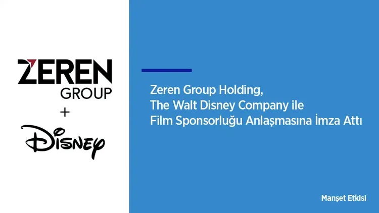 Zeren Group Holding, The Walt Disney Company ile Film Sponsorluğu Anlaşmasına İmza Attı
