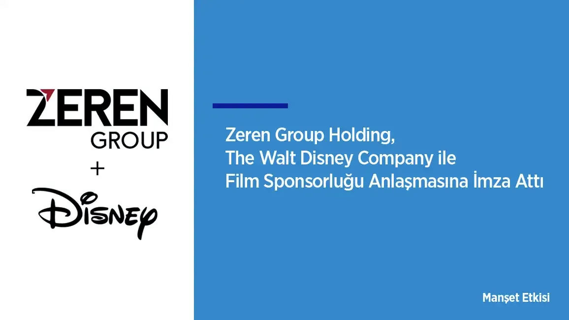 Zeren Group Holding, The Walt Disney Company ile Film Sponsorluğu Anlaşmasına İmza Attı